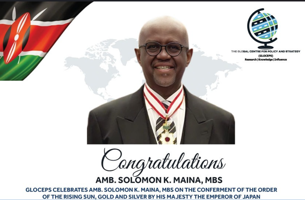 GLOCEPS Celebrates Amb. Solomon K. Maina, MBS On the Conferment Of The Order of the Rising Sun, Gold, And Silver By His Majesty The Emperor of Japan